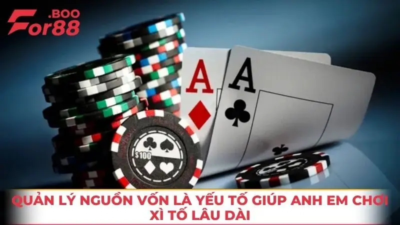 Quản lý nguồn vốn là yếu tố giúp anh em chơi Xì tố lâu dài