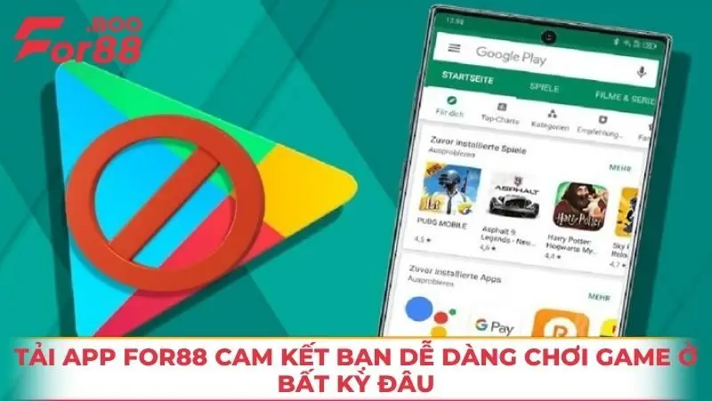Tải app For88 cam kết bạn dễ dàng chơi game ở bất kỳ đâu