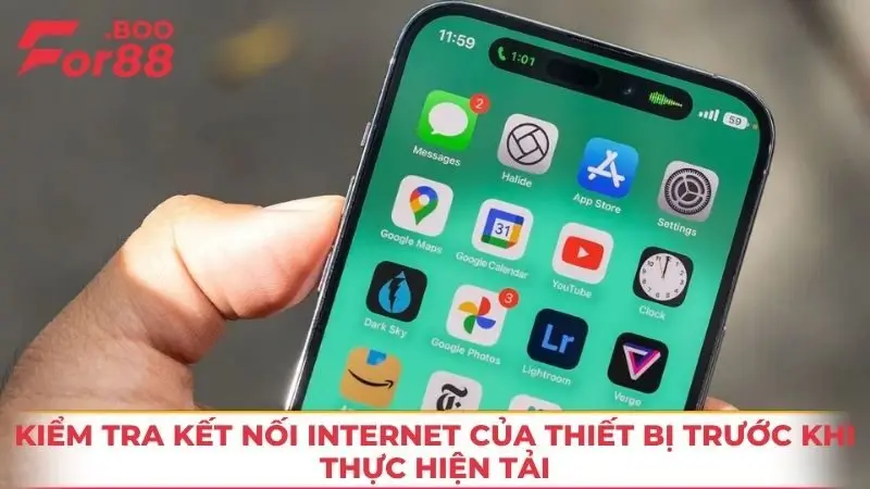 Kiểm tra kết nối internet của thiết bị trước khi thực hiện tải
